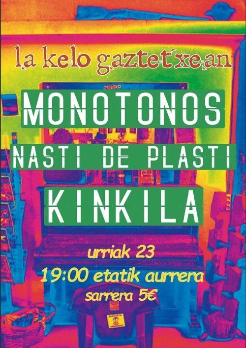 Kontzertuak: Monotonos + Nasti de plasti + Kinkila